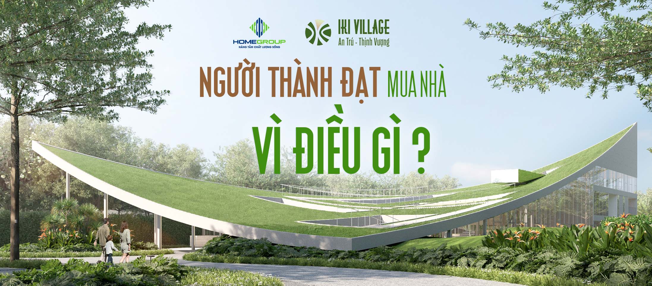Người thành đạt mua nhà vì điều gì tại IKI Village